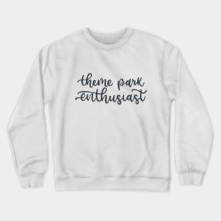 Theme Park Enthusiast - Celebrate your Love of Thrilling Roller Coasters, Carousels, and More Crewneck Sweatshirt